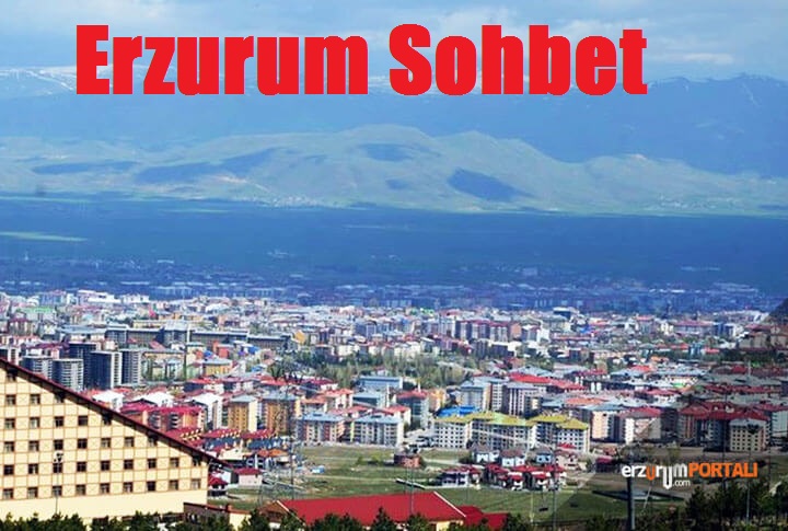 Erzurum Sohbet